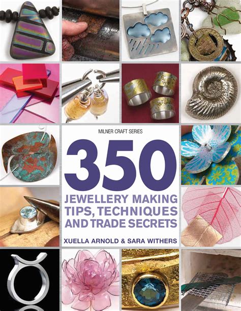 350 Jewellery Making Tips Techniques And Trade Secrets Sally Milner