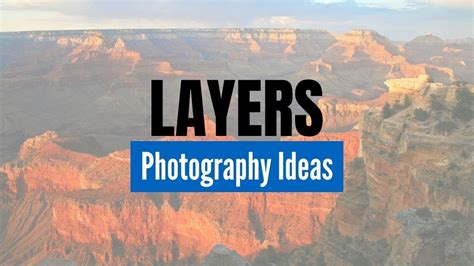 Photo Ideas For Landscape Photography Layers Youtube