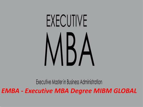 Ppt Emba Executive Mba Degree Of Center Administration Mibm Global