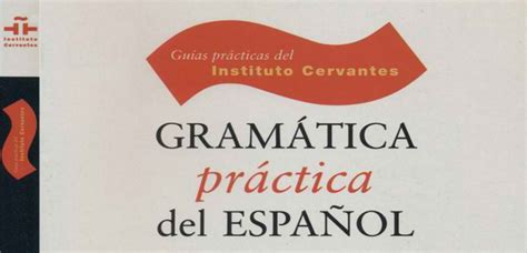 Gramática Práctica Del Español Descarga Gratuita Instituto De