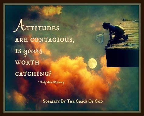 Attitudes Are Contagious Is Yours Worth Catching Quotes