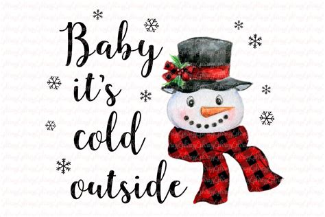 Baby Its Cold Outsidesnowman Custom Designed Illustrations
