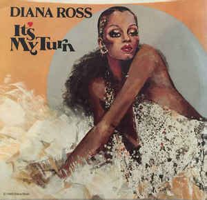 It's my turn is a 1980 song used as the theme to the film of the same name. Diana Ross - It's My Turn (1980, Vinyl) | Discogs