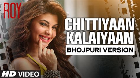 Chittiyaan Kalaiyaan Bhojpuri Version Video Song 2015 Featjacqueline Fernandez Hd Bdmusic99net