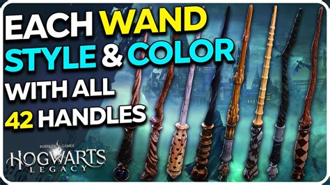 all wand styles colors and handle combinations hogwarts legacy youtube