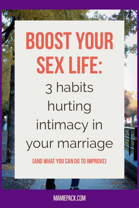 Improve Your Sex Life 3 Habits Hurting Your Intimacy In Marriage And