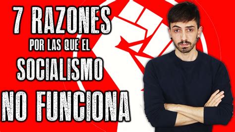 7 Razones Por Las Que El Socialismo No Funciona Infovlogger Youtube