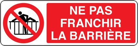 Panneaux Ne Pas Franchir La Barri Re Picto Et Texte Signals
