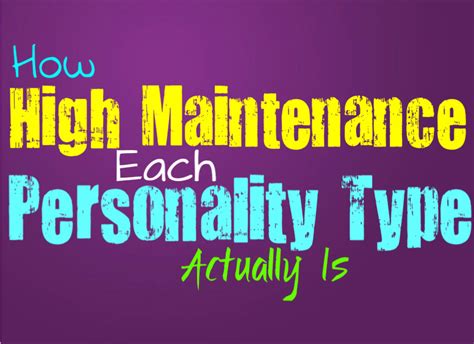 How High Maintenance Each Personality Type Actually Is Personality Growth