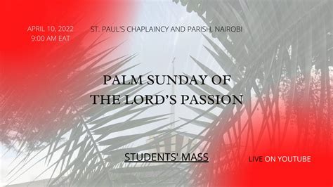 Live Students Mass Palm Sunday Of The Lords Passion Year C April