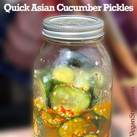 Quick Asian Cucumber Pickles Vegan Street Building Vegan Community