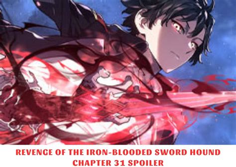 Revenge Of The Iron Blooded Sword Hound Chapter 31 Spoiler Release