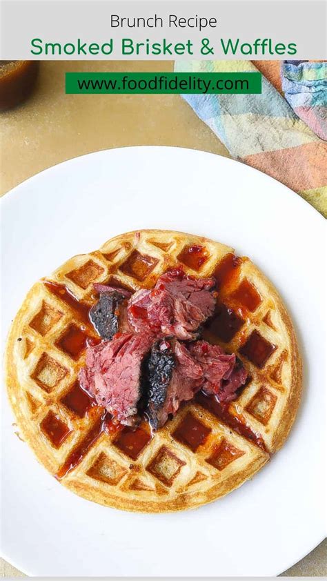Buttermilk Waffles With Smoked Brisket Food Fidelity