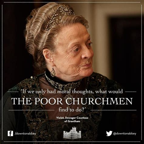 The Dowager Countess Downton Abbey Quotes Downton Abbey Timeline Downton Abbey Downtown