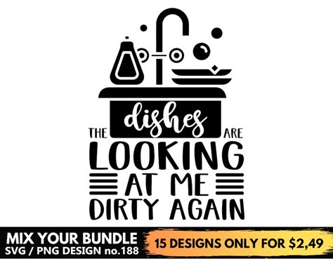 The Dishes Are Looking At Me Dirty Again Svg Files For Cricut Kitchen