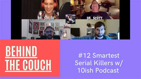 Behind The Couch 12 Smartest Serial Killers W 10ish Podcast Youtube