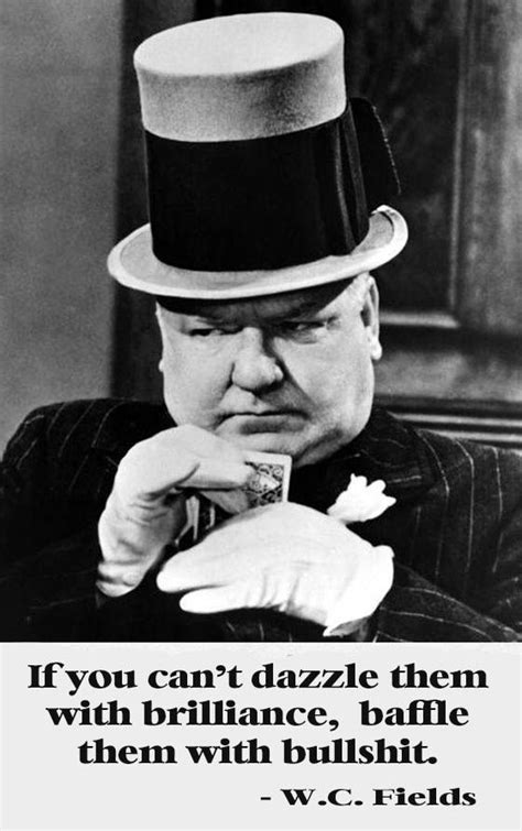 Wc Fields Could Baffle The Best Funny Quotes Quotes Quotable