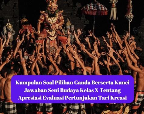 Kumpulan Soal Pilihan Ganda Berserta Kunci Jawaban Seni Budaya Kelas X