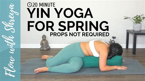 Yin Yoga For Spring 20 Minute Yin Yoga Practice Youtube