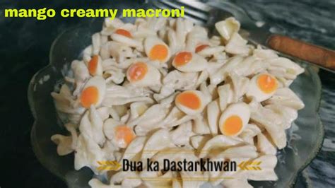 Mango Creamy Mecroni Halki Phulki Sweet Recipe Bachon Ki Man Pasand Dua