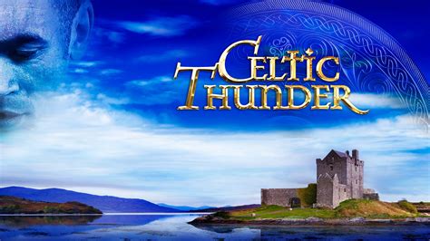 Celtic Thunder Ireland At The San Jose Civic For November 1 2020 Has