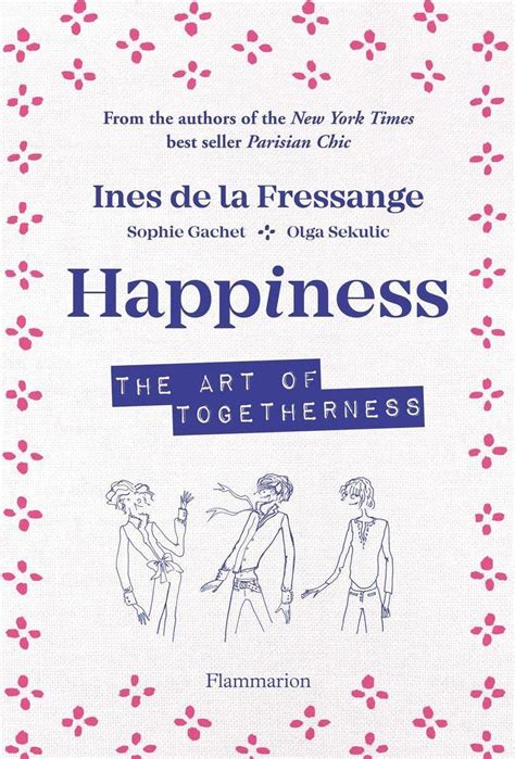Happiness The Art Of Togetherness By Inès De La Fressange Goodreads