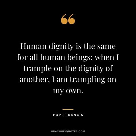 Top 62 Most Inspiring Quotes On Dignity Respect