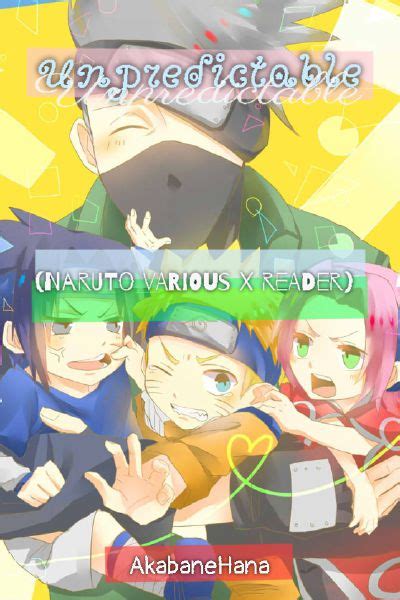 Unpredictable Naruto Various X Reader