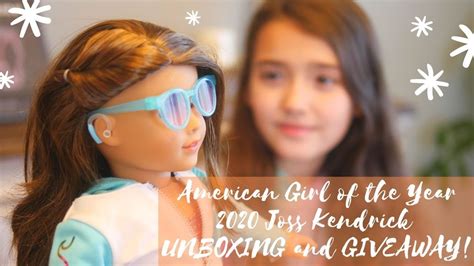 american girl of the year 2020 joss kendrick unboxing and giveaway youtube