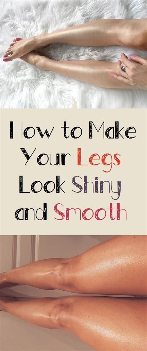 How To Make Your Legs Look Shiny And Smooth Smooth Shiny Hair Body Exfoliator Legs Lotion