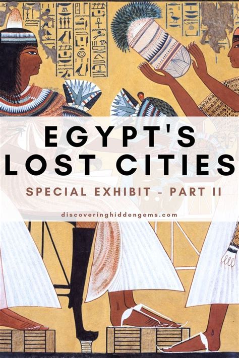 Egypt S Lost Cities Limited Engagement Exhibits In California Lost City Exhibition