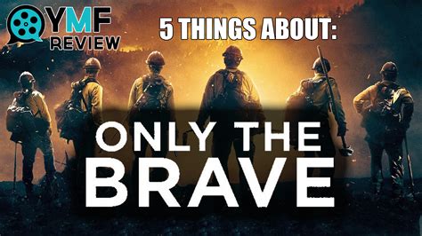 Siftpop5 Things About Only The Brave Movie Review