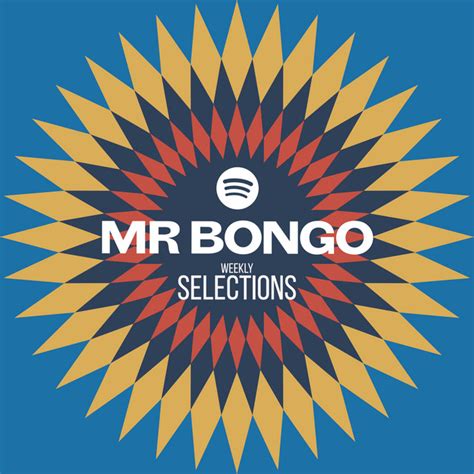 Mr Bongo Weekly Selections Playlist By Mr Bongo Spotify