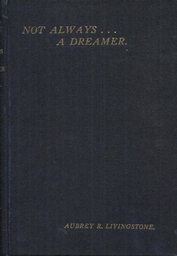 Not Always A Dreamer By Livingstone Aubrey R Very Good Hardcover
