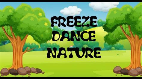 Freeze Dance Nature Youtube
