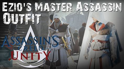 Assassin S Creed Unity Ezio S Master Assassin Outfit How To Get