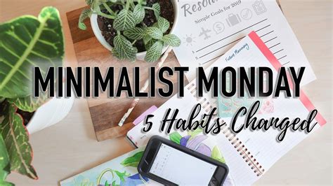 5 Habits I Changed To Become More Minimal Minimalist Monday Youtube