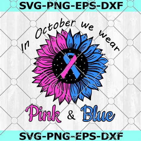 Sunflower Pink And Blue SVG, In October We Wear Pink and Blue SVG 