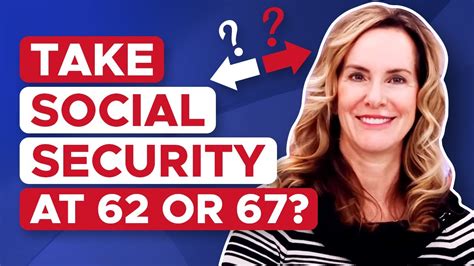 Why You Should Retire And Take Social Security At Age 62 5 Reasons