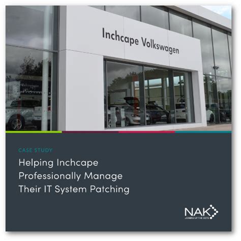 Helping Inchcape Professionally Manage Their IT System Patching - NAK Consulting Services Limited