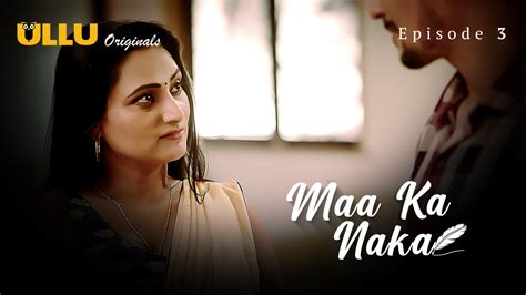 Maa Ka Naka Part 1 S01E03 2023 Hindi Hot Web Series Ullu Desi MMS