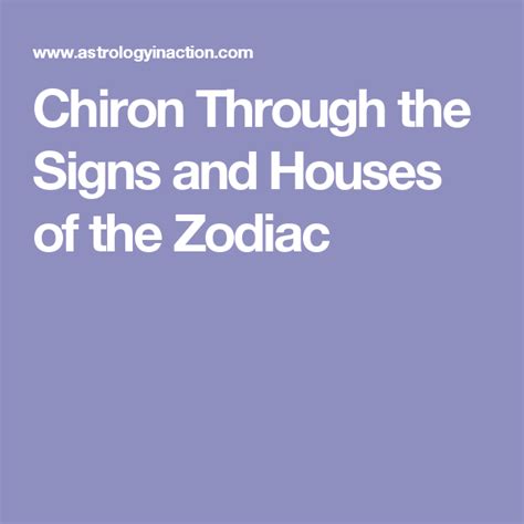 Chiron Through The Signs And Houses Of The Zodiac Signs Astrology