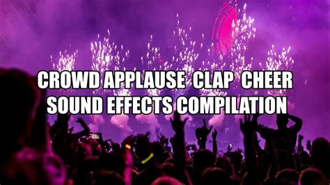 Crowd Applause Clap Cheer Sound Effects Compilation No Copyright