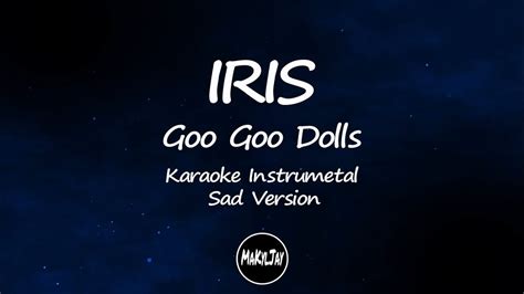 Iris Goo Goo Dolls Karaoke Instrumental Sad Version Youtube