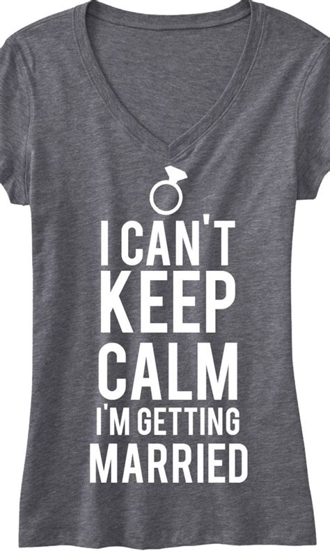 I Cant Keep Calm Im Getting Married Bride Shirt By