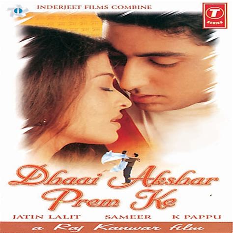 It was the first of seven films in which currently married couple abhishek bachchan and aishwarya rai starred together. Dhai Akshar Prem Ke - Dhaai Akshar Prem Ke (2000) Movie ...