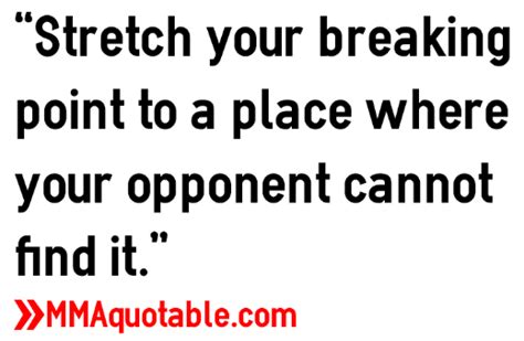 Take action now for maximum saving as these discount. Motivational Quotes with Pictures (many MMA & UFC): "Stretch your breaking point to a place ...