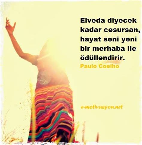 Kelimelerin kötü yanı, kendimizi başkalarına anlatabileceğimiz ve başkalarının söylediklerini anlayabileceğimiz hissini uyandırmalarıdır. "Elveda diyecek kadar cesursan, hayat seni yeni bir ...