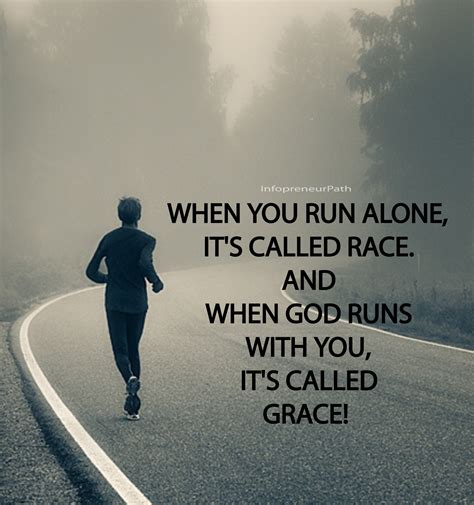 When You Run Alone Its Called Race And When God Runs With You Its
