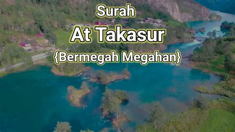 Bacaan Quran Surah At Takasur Bermegah Megahan Penerjemah Indonesia